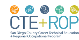 CTE + ROP San Diego County Career Technical Education + Regional Occupation Program